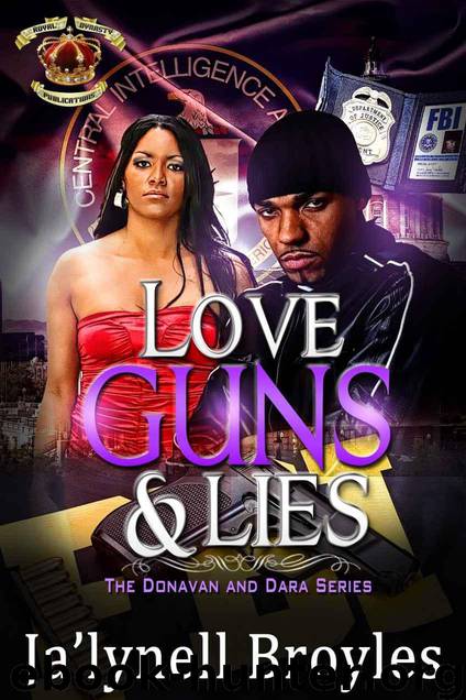 Love, Guns and Lies: The Donavan and Dara Series by Ja'Lynell Broyles