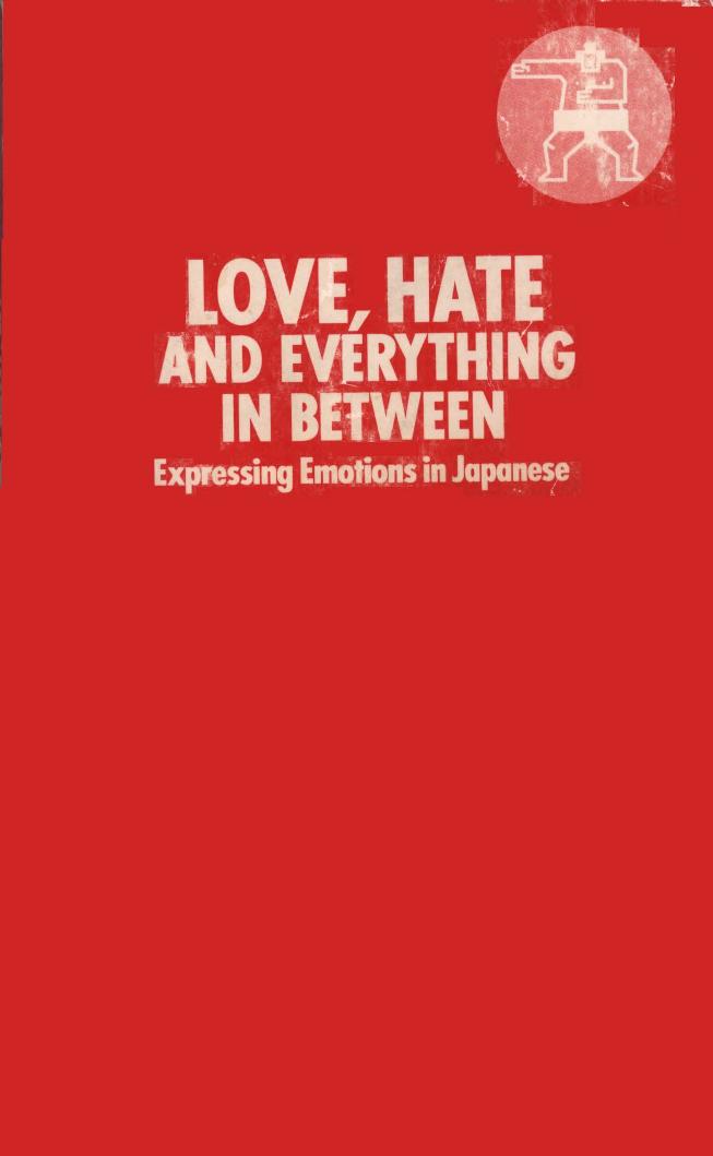 Love, Hate and Everything in Between: Expressing Emotions in Japanese by Mamiko Murakami Ernest Reiss