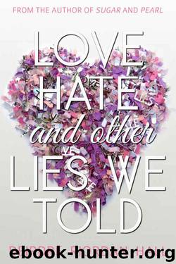 Love, Hate, and Other Lies We Told by Deirdre Riordan Hall