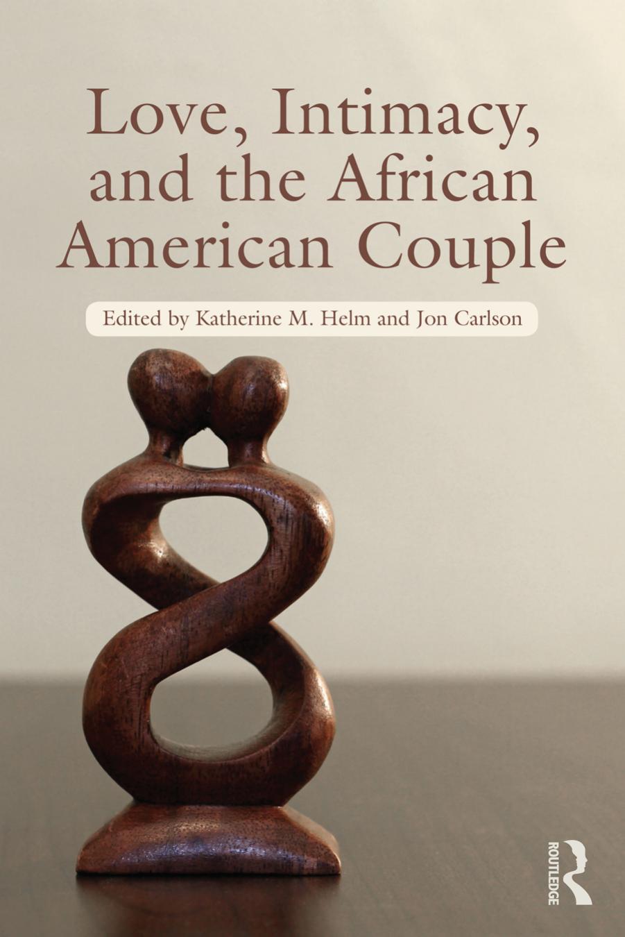 Love, Intimacy, Sex, and the Black Couple by Carlson Jon;Helm Katherine M