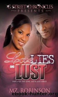 Love, Lies & Lust 4: Love, Lies & Lust (G Street Chronicles Presents) by Mz. Robinson