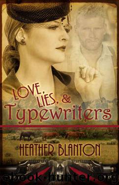 Love, Lies, & Typewriters_A Wartime Western Romance Novella by Heather Blanton