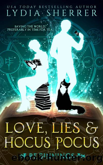 Love, Lies, and Hocus Pocus Beginnings by Lydia Sherrer
