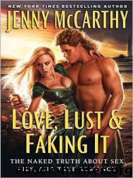 Love, Lust & Faking It The Naked Truth About Sex, Lies, and True Romance by Jenny McCarthy