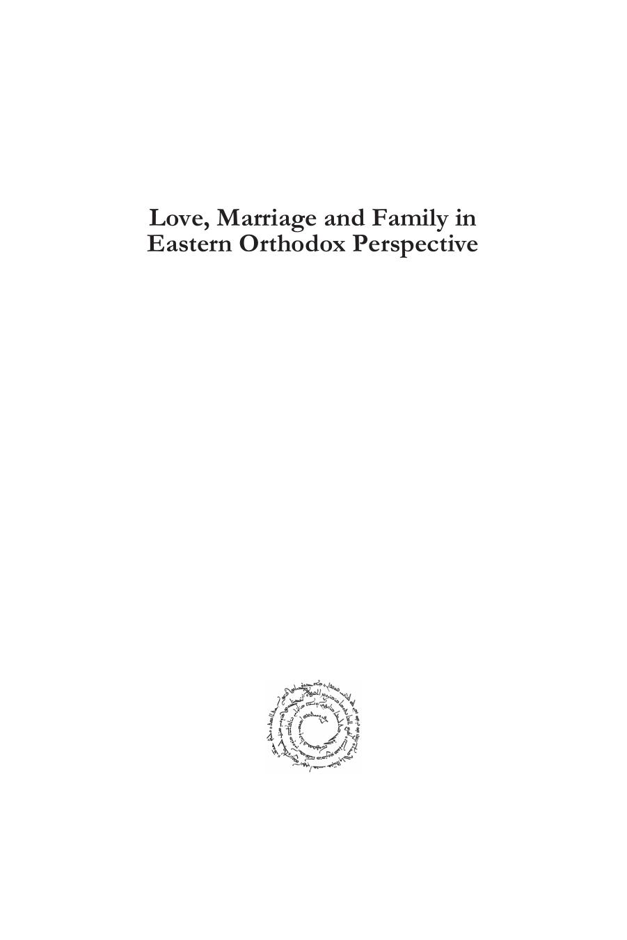 Love, Marriage and Family in Eastern Orthodox Perspective by Theodore Grey Dedon Sergey Trostyanskiy