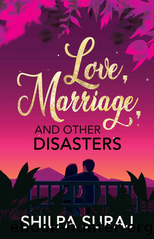Love, Marriage, and Other Disasters by Shilpa Suraj