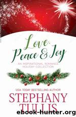 Love, Peace & Joy by Stephany Tullis
