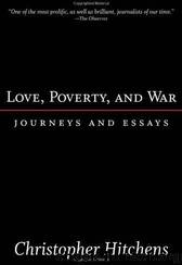Love, Poverty, and War: Journeys and Essays by Christopher Hitchens