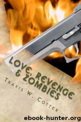 Love, Revenge and Zombies by Travis Cotter