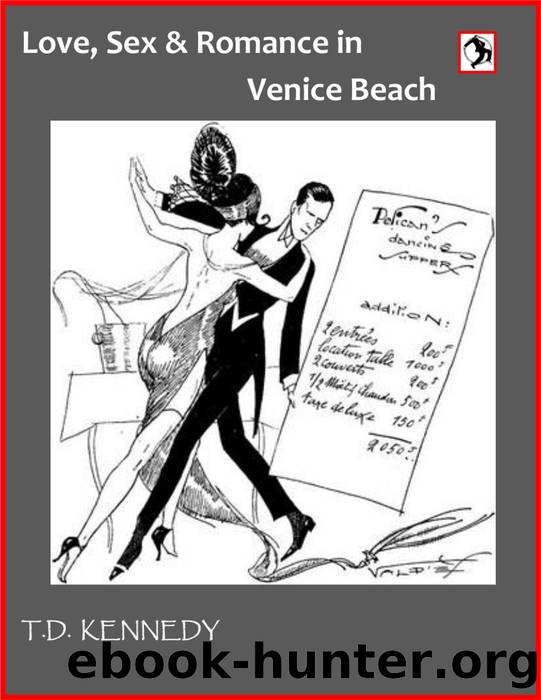 Love, Sex & Romance In Venice Beach: the Short Stories of T.D. Kennedy, #1 by T.D. Kennedy