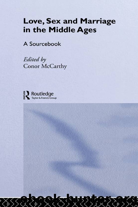 Love, Sex and Marriage in the Middle Ages by McCarthy Conor