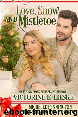 Love, Snow and Mistletoe: Four Sweet Christmas Romance Novellas by Victorine E. Lieske & Michelle Pennington & Tamie Dearen & Annie Houston