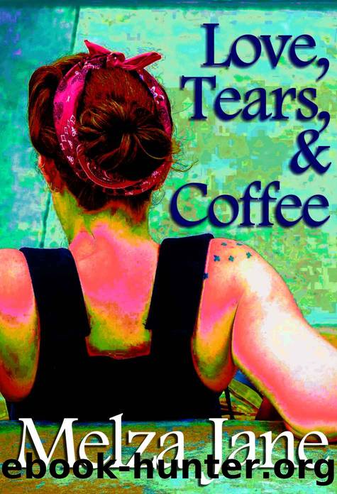 Love, Tears, & Coffee by Melza Jane