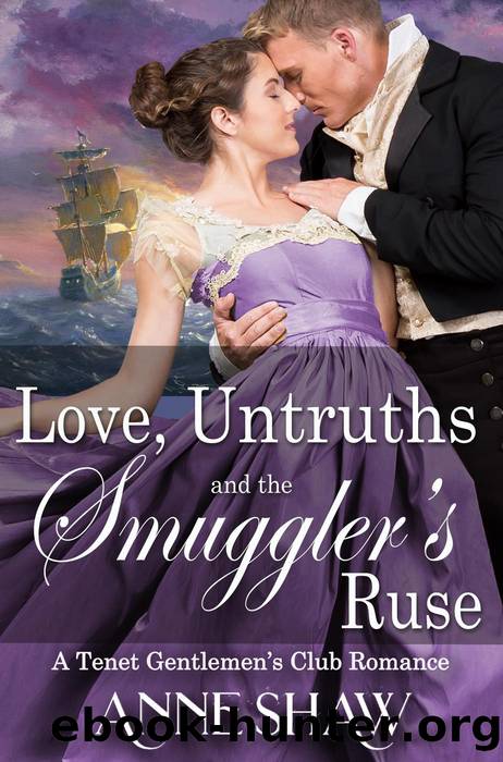 Love, Untruths, and the Smuggler's Ruse by Anne Shaw