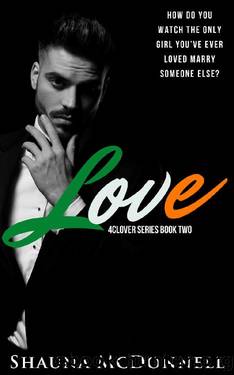 Love: A 4Clover Romance Book Two (Boys of 4Clover 2) by Shauna Mc Donnell