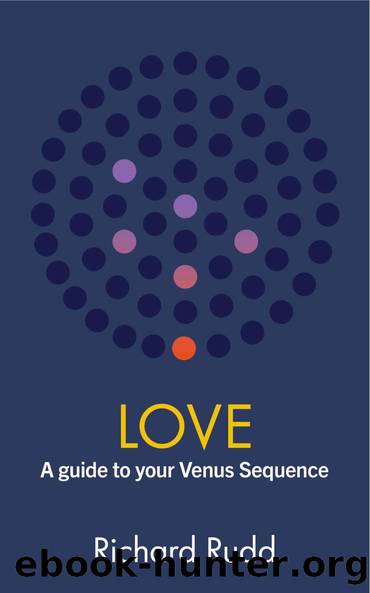 Love: A guide to your Venus Sequence (The Gene Keys Golden Path Book 2) by Richard Rudd