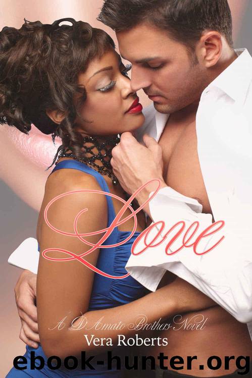 Love: D'Amato Brothers V (The D'Amato Brothers Book 5) by Vera Roberts