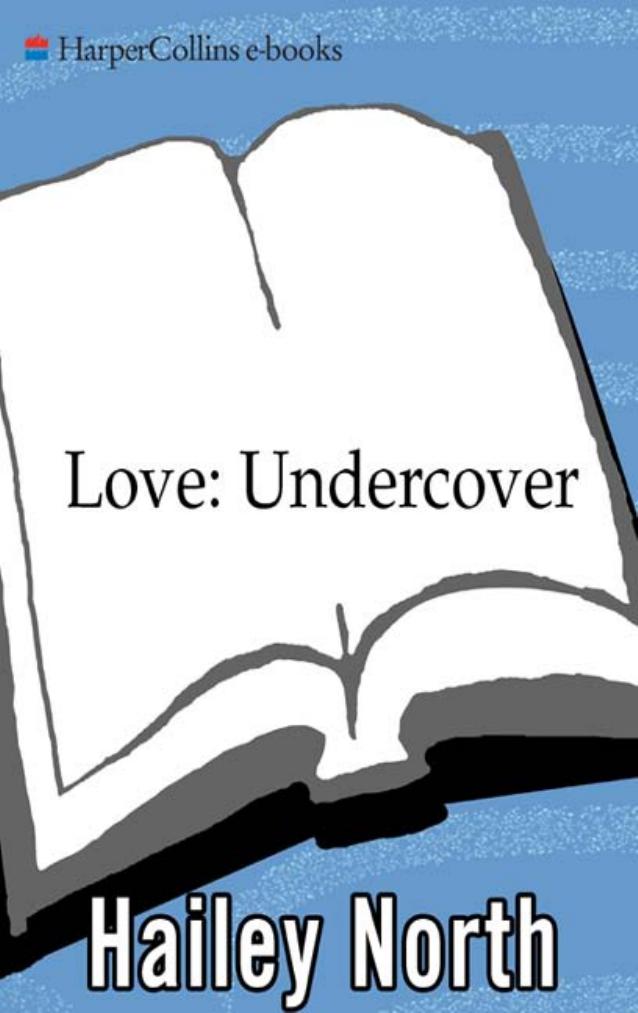 Love: Undercover by Hailey North