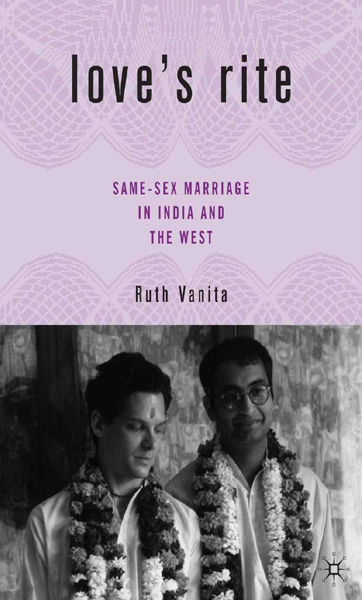 Loveâs Rite: Same-Sex Marriage in India and the West by Ruth Vanita (auth.)