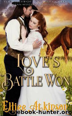 Love’s Battle Won (The Rileys of Misty Creek Series) (A Western Romance Story) by Elliee Atkinson