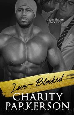 Love-Blocked (Messy Hearts Book 5) by Charity Parkerson