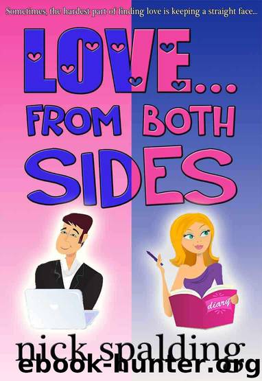 Love... From Both Sides (A laugh-out-loud romantic comedy) by Spalding Nick