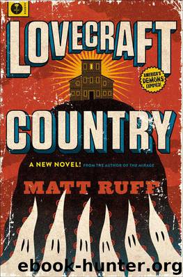 Lovecraft Country: A Novel by Ruff Matt
