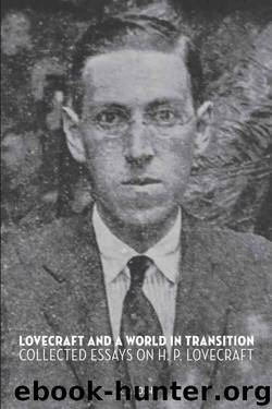 Lovecraft and a World in Transition: Collected Essays on H. P. Lovecraft [N.F. - Essays, Literature, Horror] by Joshi S. T