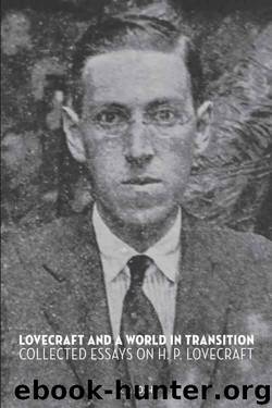 Lovecraft and a World in Transition: Collected Essays on H. P. Lovecraft by S. T. Joshi