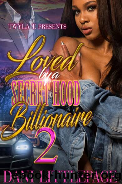 Loved By A Secret Hood Billionaire 2: Finale by Dani Littlepage