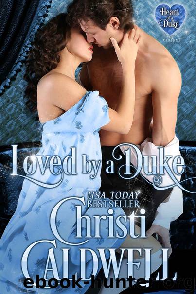 Loved By a Duke by Caldwell Christi