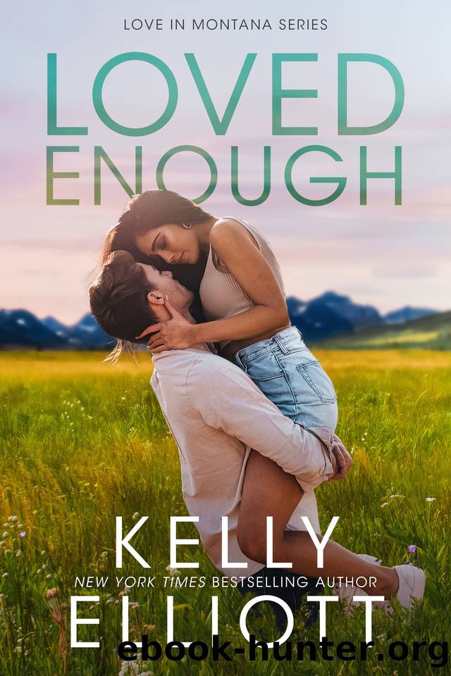 Loved Enough: A Small Town, Friends to Lovers Romance (Love in Montana Book 5) by Kelly Elliott