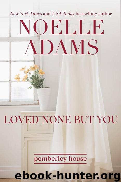 Loved None But You by Noelle Adams