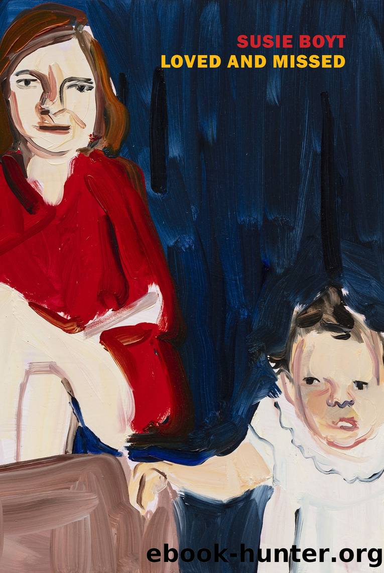 Loved and Missed by Susie Boyt