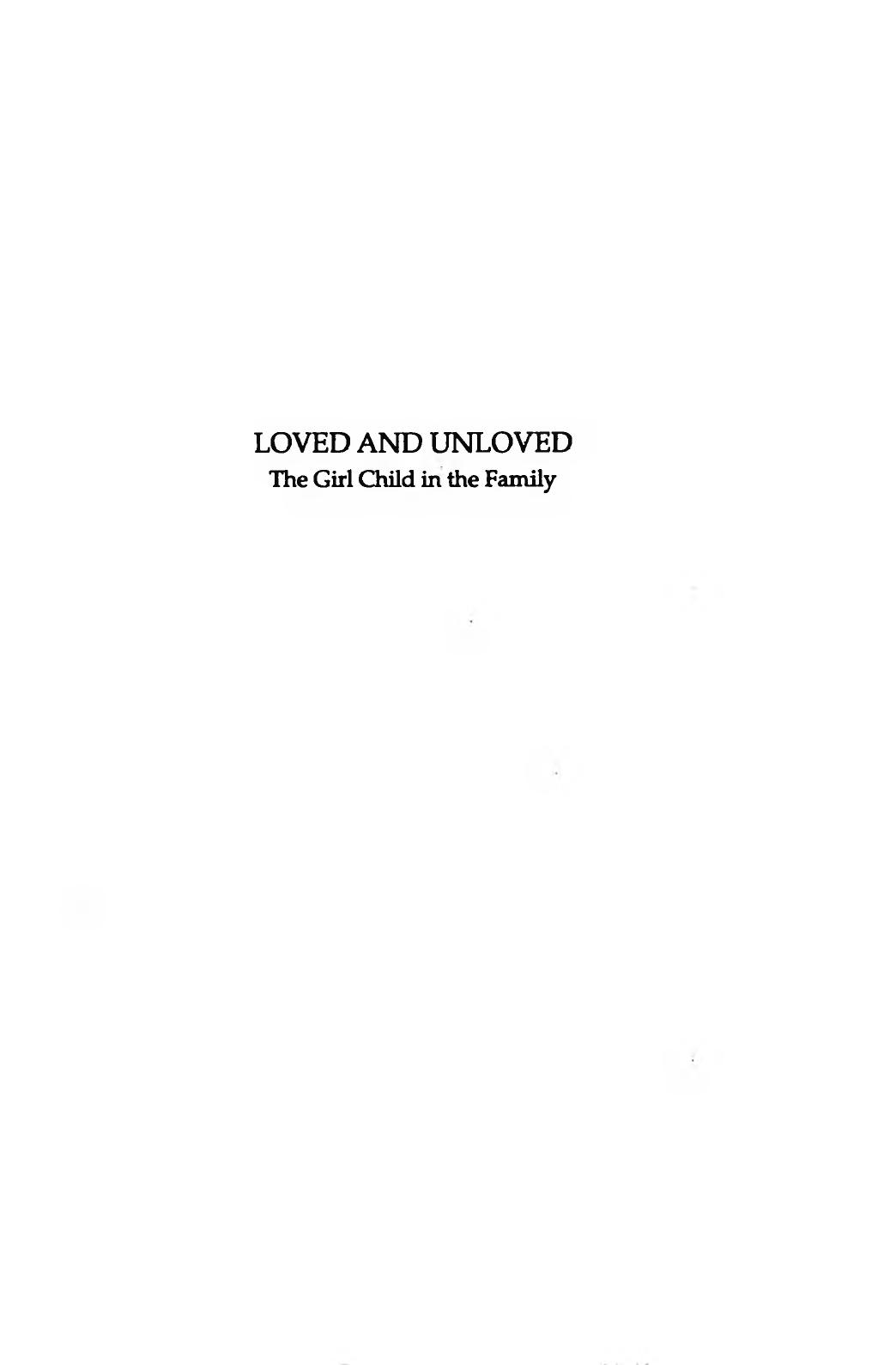 Loved and Unloved: The Girl Child in the Family by Jasodhara Bagchi; Poile Sengupta; Jaba Guha