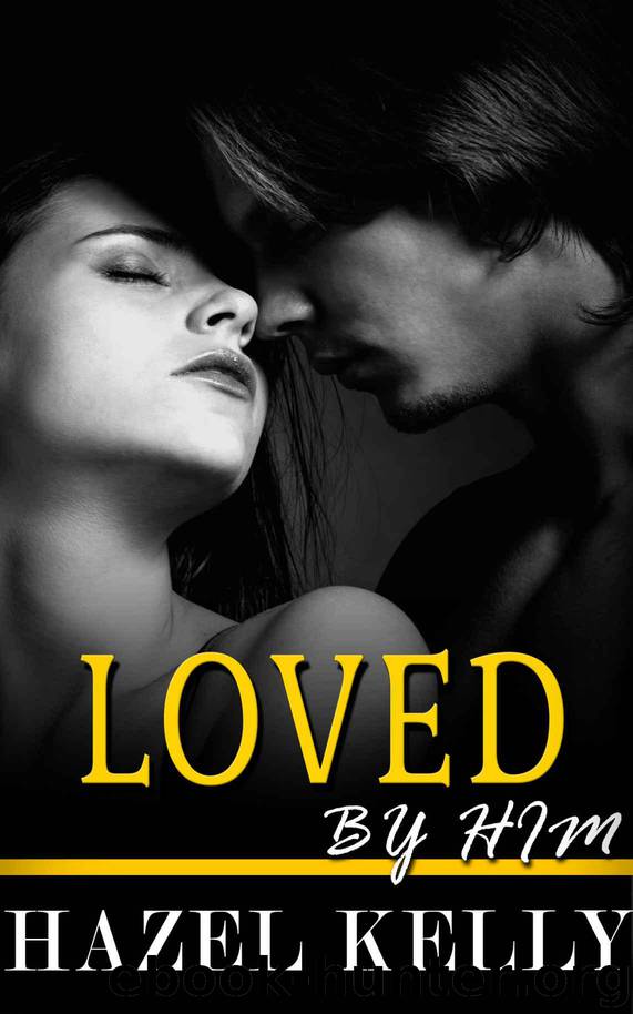 Loved by Him (Wanted Series #6) by Kelly Hazel