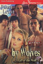 Loved by Wolves [Call of the Wolf 3] (Siren Publishing LoveXtreme Forever) by Diane Leyne
