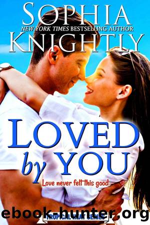 Loved by You by Sophia Knightly