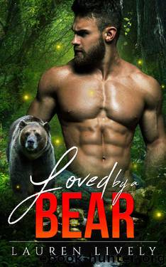 Loved by a Bear (Legends of Black Salmon Falls Book 1) by Lauren Lively