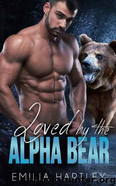 Loved by the Alpha Bear (Alpha Bears Book 3) by Emilia Hartley