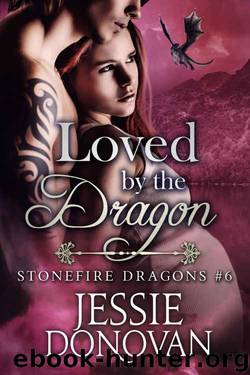 Loved by the Dragon (Stonefire British Dragons Book 6) by Jessie Donovan