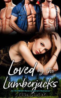 Loved by the LumberJacks: A MFMMMM Reverse Harem Romance by Sierra Sparks