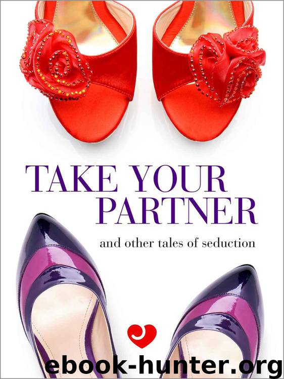 Lovehoney Erotic Fiction: Take Your Partner and Other Tales of Seduction by Lily Harlem