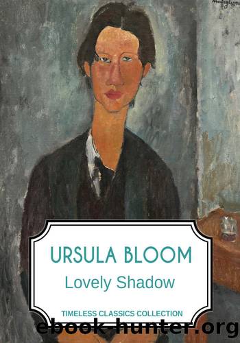 Lovely Shadow (Timeless Classics Collection) by Ursula Bloom