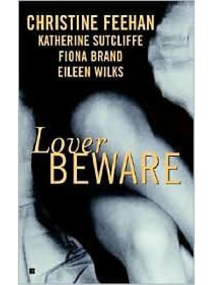 Lover Beware by Christine Feehan & Katherine Sutcliffe & Fiona Brand & Eileen Wilks