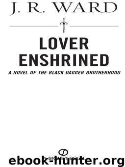 Lover Enshrined (Black Dagger Brotherhood, Book 6) by Ward J.R