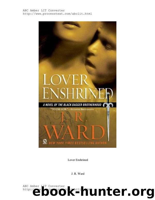 Lover Enshrined: Black Dagger Brotherhood 06 by J. R. Ward