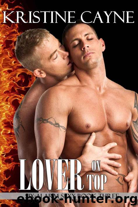 Lover on Top: A Firefighter Romance (Six-Alarm Sexy Book 3) by Kristine Cayne