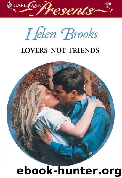 Lovers Not Friends by Helen Brooks