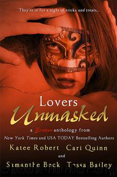 Lovers Unmasked by Katee Robert & Cari Quinn & Tessa Bailey & Samanthe Beck